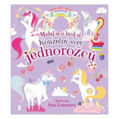 Kouzelný svět jednorožců - Sam Loman