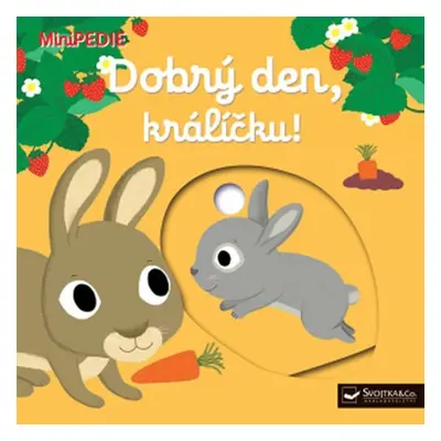 MiniPEDIE Dobrý den, králíčku! - Nathalie Choux