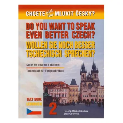 Chcete ještě lépe mluvit česky? 2. díl, anglicko-německá verze - Elga Čechová