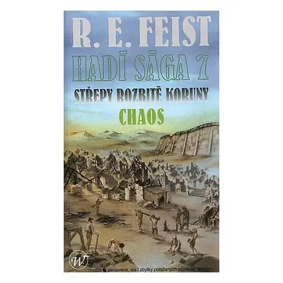 Hadí sága 7 - Střepy rozbité koruny - Chaos - Raymond E. Feist