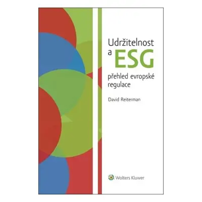 Udržitelnost a ESG přehled evropské regulace - David Reiterman