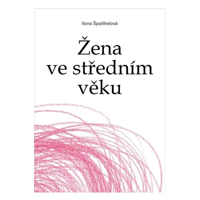 Žena ve středním věku - Ilona Špaňhelová