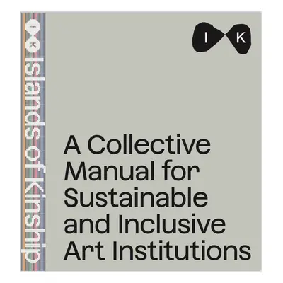 Collective Manual for Inclusive and Sustainable Art Institutitions