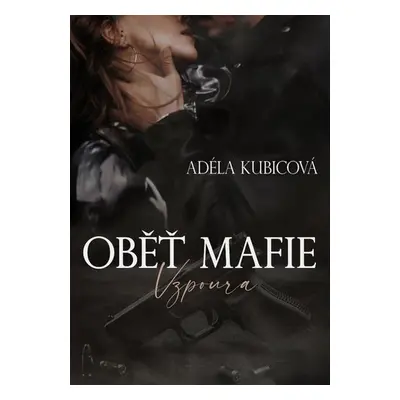 Oběť mafie - Adéla Kubicová