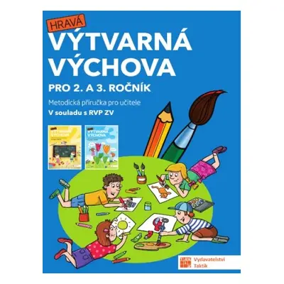 Výtvarná výchova - metodická příručka pro 2. a 3. ročník