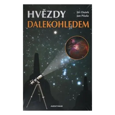 Hvězdy dalekohledem, 3. vydání - Jiří Dušek