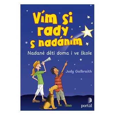 Vím si rady s nadáním - Nadané děti doma i ve škole - Judy Galbraith