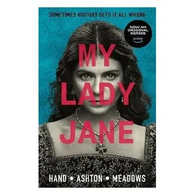 My Lady Jane: The Not Entirely True Story - Cynthia Hand