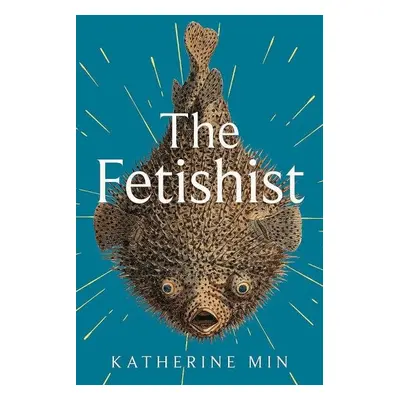 The Fetishist - Katherine Min