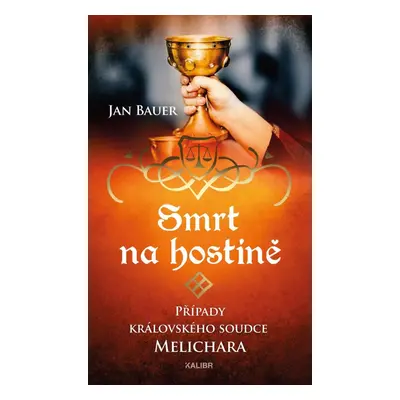 Smrt na hostině – Případy královského soudce Melichara - Jan Bauer