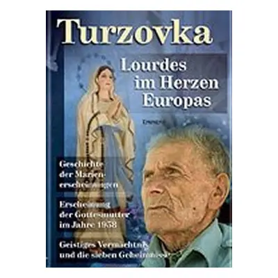 Turzovka - Lourdes im Herzen Europas - Jiří Kuchař