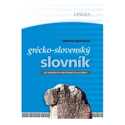 Řecko-slovenský slovník - od Homéra po křesťanské autory - Helena Panczová