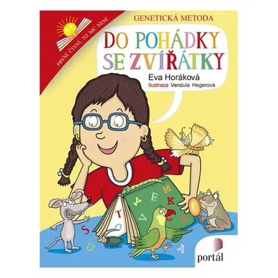 Do pohádky se zvířátky - Genetická metoda výuky čtení - Eva Horáková