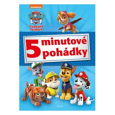 Tlapková patrola - 5minutové pohádky, 3. vydání - kolektiv.