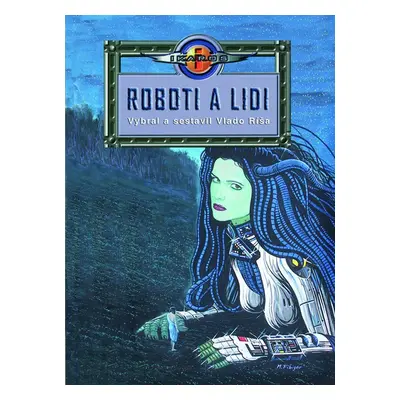 Roboti a lidi - Antologie - Vlado Ríša