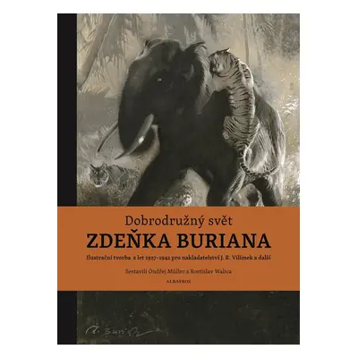 Dobrodružný svět Zdeňka Buriana - Ondřej Müller