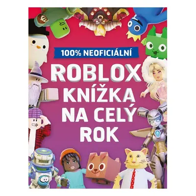 Roblox 100% neoficiální - Knížka na celý rok - Kolektiv