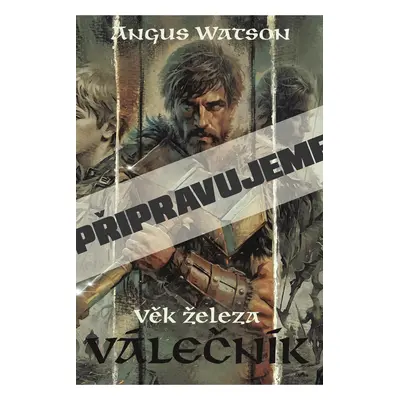 Věk železa - Válečník - Angus Watson