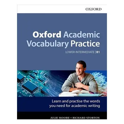 Oxford Academic Vocabulary Practice Lower-Intermediate B1 with Key - Julie Moore