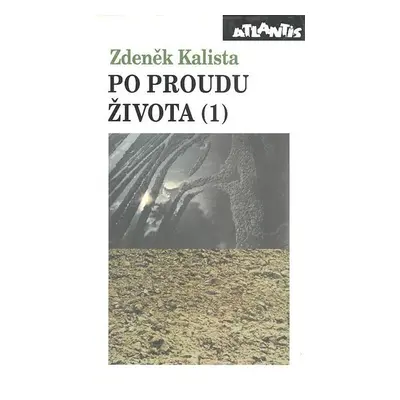 Po proudu života (1) - Zdeněk Kalista