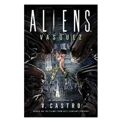 Aliens: Vasquez - V. Castro