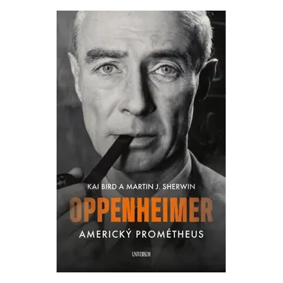 Oppenheimer – Americký Prométheus - Kai Bird