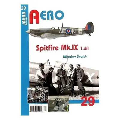 Spitfire Mk.IX - 3.díl - Miroslav Šnajdr