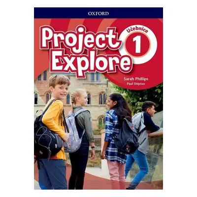 Project Explore 1 Student´s book (CZEch Edition) - Sarah Phillips