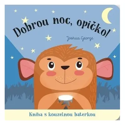 Dobrou noc, opičko! Kniha s kouzelnou baterkou - Joshua George