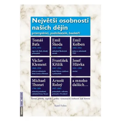 Největší osobnosti našich dějin - Průmyslníci, podnikatelé, bankéři - Karel Foltin