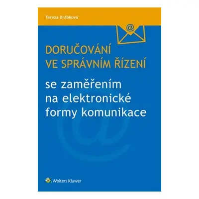 Doručování ve správním řízení se zaměřením na elektronické formy komunikace - Tereza Drábková