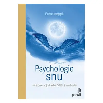 Psychologie snu - Včetně výkladu 500 symbolů - Ernst Aeppli