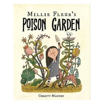 Millie Fleur´s Poison Garden - Christy Mandin