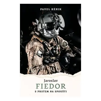 Jaroslav Fiedor: S prstem na spoušti - Pavel Hénik