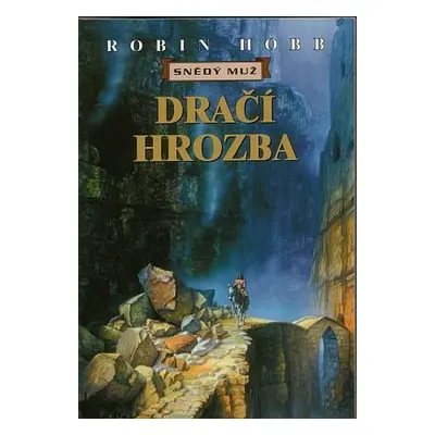 Dračí hrozba - Snědý muž 5 - Robin Hobb