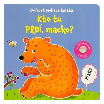 Kto tu prdí, macko?