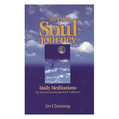 My Life´s Soul-Journey - Sri Chinmoy