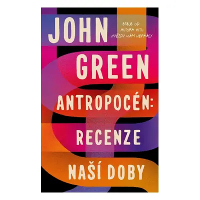 Antropocén: Recenze naší doby - John Green