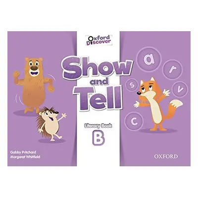 Oxford Discover Show and Tell Literacy Book B - Gabby Pritchard