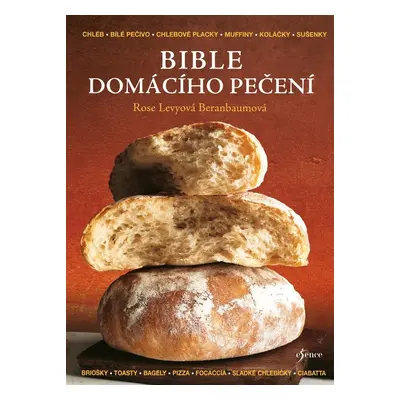 Bible domácího pečení, 3. vydání - Rose Levyová Beranbaumová