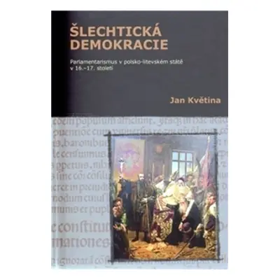 Šlechtická demokracie - Jan Květina