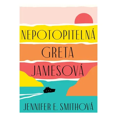 Nepotopitelná Greta Jamesová - Jennifer Smith