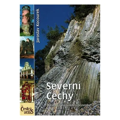 Český atlas - Severní Čechy - Jaroslav Kocourek