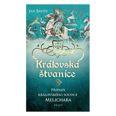 Královská štvanice - Případy královského soudce Melichara - Jan Bauer