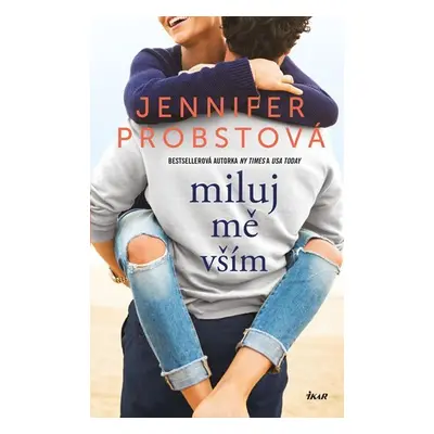 Miluj mě vším - Jennifer Probst