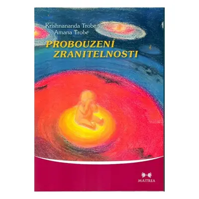 Probouzení zranitelnosti - Krishnananda Trobe