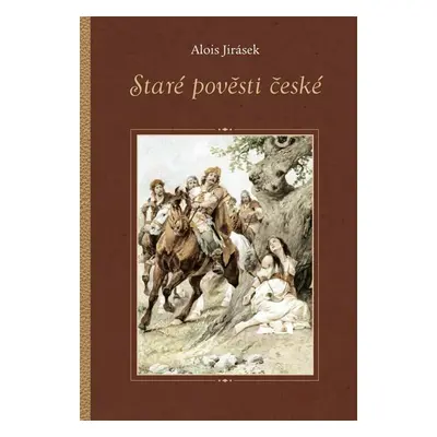 Staré pověsti české, 1. vydání - Alois Jirásek