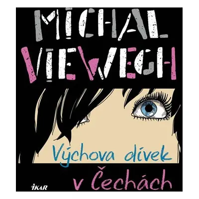 Výchova dívek v Čechách, 6. vydání - Michal Viewegh