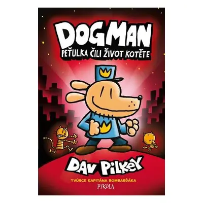 Dogman: Peťulka čili život kotěte - Dav Pilkey