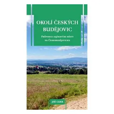 Okolí Českých Budějovic - Jiří Cukr